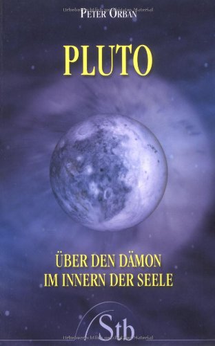 Pluto: Über den Dämon im Innern der Seele