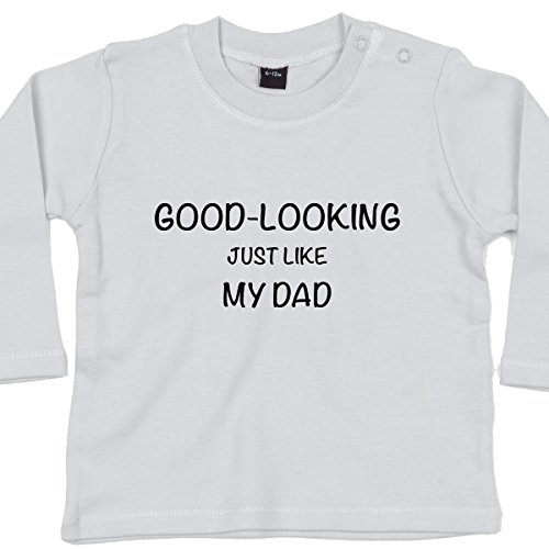 Good-Looking Dad - Funny Baby T-shirts, 12 to 18 mths, White