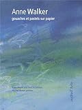 Image de Anne Walker. Gouaches et pastels sur papier. Ediz. illustrata