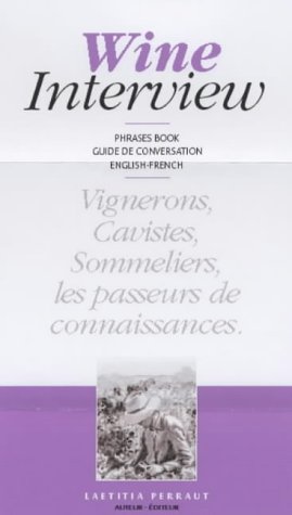 Wine interview : Conversational guide : Guide de conversation, English-French francais