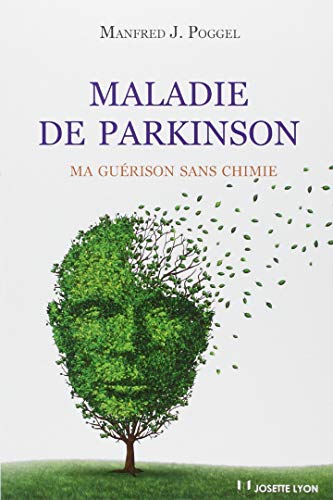 Télécharger Maladie de Parkinson : Ma guérison sans chimie PDF
