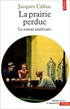 Image de La prairie perdue. Le roman américain