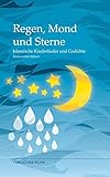 Regen, Mond und Sterne: Islamische Kinderlieder und Gedichte by 
