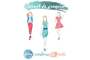 Carnet de croquis pour créateurs de mode: Carnet, cahier de dessins à remplir avec silhouette de top modèles, mannequins | 129 pages, format 21,6 x ... couturiers dans le monde de la mode