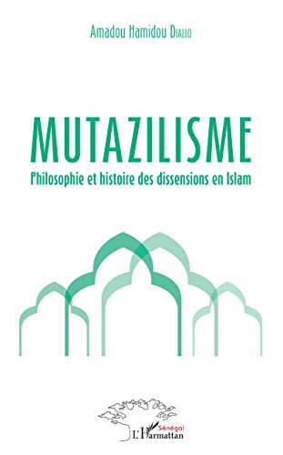 MUTAZILISME: Philosophie et histoire des dissensions en Islam en ligne