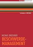 Beschwerdemanagement: Reklamationen als Chancen nutzen /Professionell reagieren /Kunden zufrieden stellen (New Business Line) by Michael Brückner