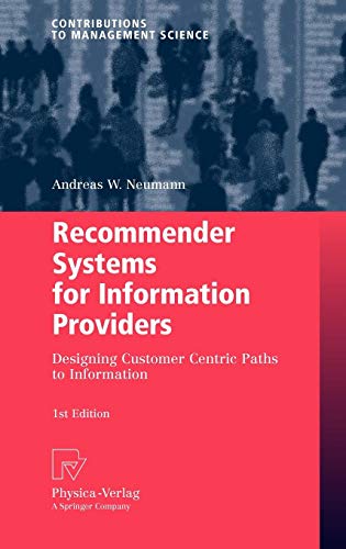 Recommender Systems for Information Providers: Designing Customer Centric Paths to Information (Contributions to Management Science)