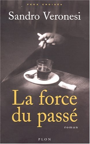 couverture de : La force du pass&eacute;