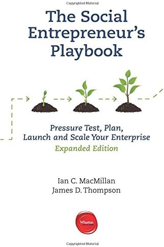 The Social Entrepreneur's Playbook, Expanded Edition: Pressure Test, Plan, Launch and Scale Your Social Enterprise