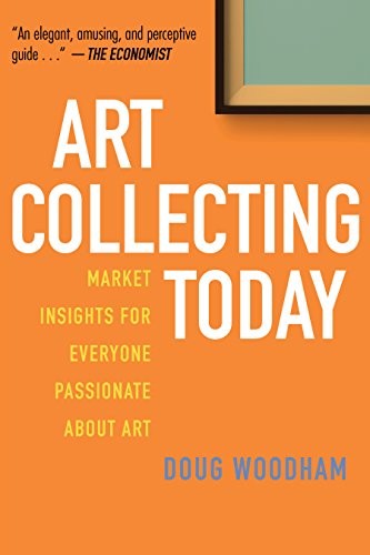 Télécharger Art Collecting Today: Market Insights for Everyone Passionate About Art Livre PDF Gratuit