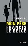 Image de Mon père Francis le Belge (Essais et documents)