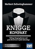 Knigge kompakt: Richtige Umgangsformen und gutes Benehmen in jeder Lebenslage. Kompakt-Ratgeber by 