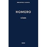 Il&iacute;ada. Homero: 001 (Biblioteca Cl&aacute;sica Gredos)