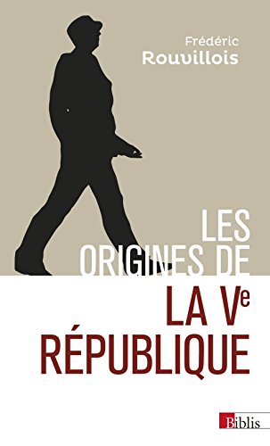 Les origines de la Ve République en ligne Les origines de la Ve République en ligne