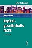 Kapitalgesellschaftsrecht (De Gruyter Lehrbuch) by Jan Wilhelm