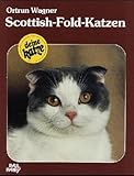  Scottish-Fold-Katzen. Sowie Scottish-Fold-Langhaar, Scottish-Straight und Scottish-Straight-Langhaar. Kauf - Haltung - Pflege