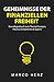 Geheimnisse der finanziellen Freiheit: Geldanlage, passives Einkommen und effizientes Sparen für Ihre finanzielle Selbstständigkeit! by Marco Herz