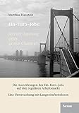 Ein-Euro-Jobs: letzter Ausweg oder große Chance? Die Auswirkungen des Ein-Euro-Jobs auf den regulären Arbeitsmarkt by 
