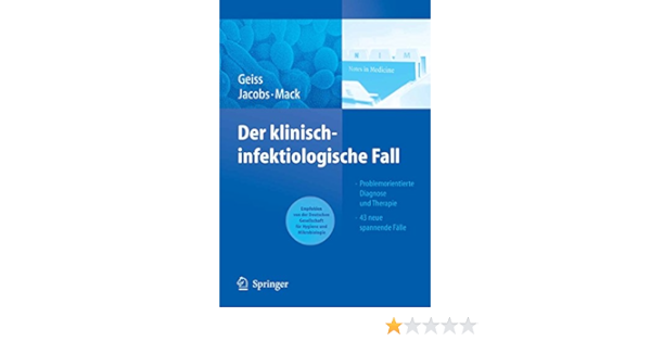 Der Klinisch Infektiologische Fall Problemorientierte Diagnose Und Therapie 43 Neue Spannende Falle Ebook Geiss Heinrich K Jacobs Enno Mack Dietrich Amazon De Kindle Shop