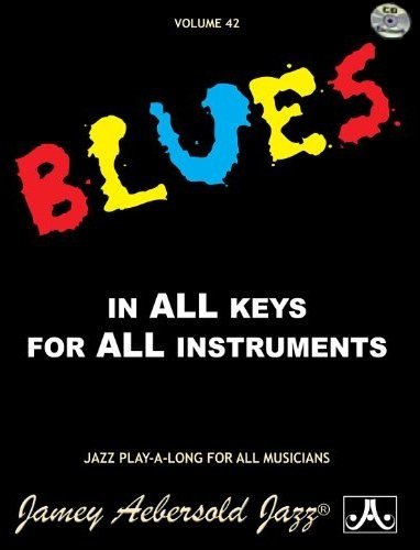 Download AEBERSOLD JAMEY - Tout instrument- Divers Auteurs - 42 Blues In All Keys + Cd Download AEBERSOLD JAMEY - Tout instrument- Divers Auteurs - 42 Blues In All Keys + Cd