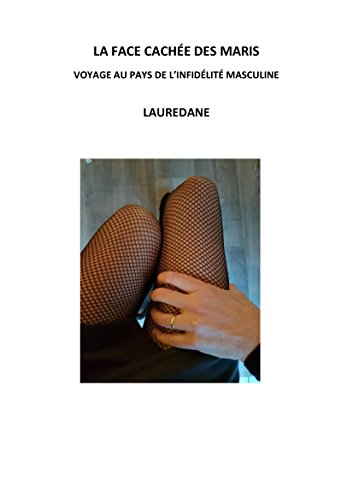 Télécharger La face cachée des maris: Voyage au pays de l'infidélité masculine Livre PDF Gratuit