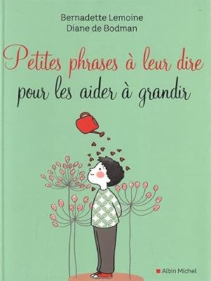 ALBIN MICHEL Petites Phrases à leur dire pour les aider à grandir