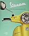 Vespa: Die Geschichte einer Legende von ihren Anfängen bis heute. Die Chronik mit allen Modellen, Prototypen und Sondermodellen. by 