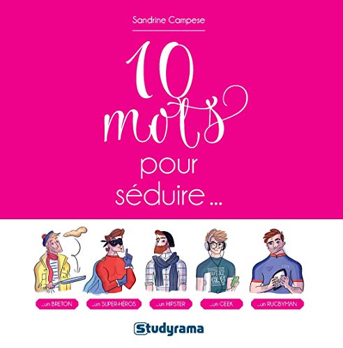 10 mots pour séduire 10 mots pour séduire