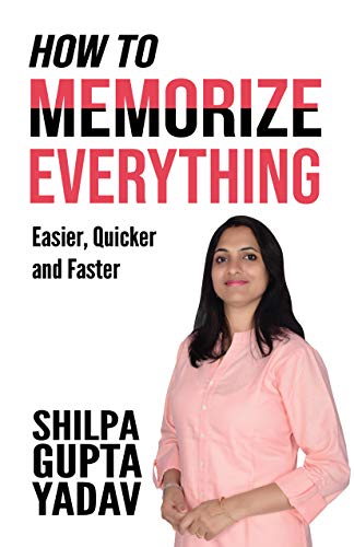 How To Memorize Everything: Easier, Quicker and Faster
