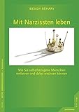 Image de Mit Narzissten leben: Wie Sie selbstbezogene Menschen entlarven und dabei wachsen können