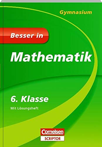 Besser in Mathematik - Gymnasium 6. Klasse - Cornelsen Scriptor (Cornelsen Scriptor - Besser in)