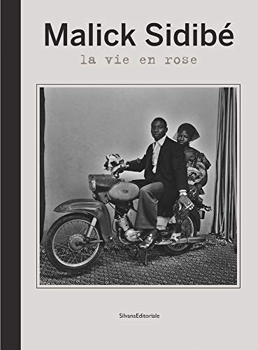 Malick Sidibé : La vie en rose, édition français-anglais-italien Malick Sidibé : La vie en rose, édition français-anglais-italien