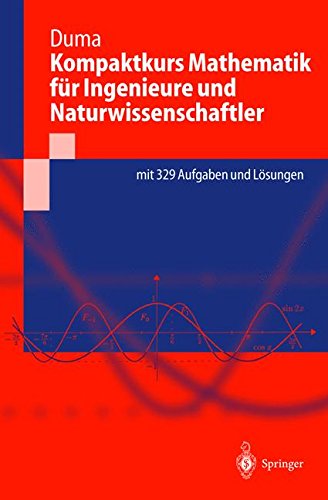 Kompaktkurs Mathematik für Ingenieure und Naturwissenschaftler (Springer-Lehrbuch) (German Edition)