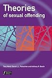 Theories of Sexual Offending (Wiley Series in Forensic Clinical Psychology)