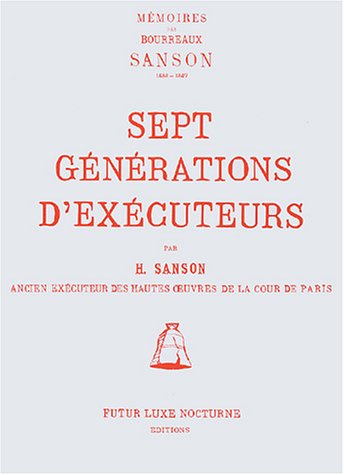 Download Sept générations d'exécuteurs : Mémoires des bourreaux Sanson Download Sept générations d'exécuteurs : Mémoires des bourreaux Sanson
