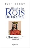 Image de Histoire des Rois de France : Clotaire Ier, fils de Clovis