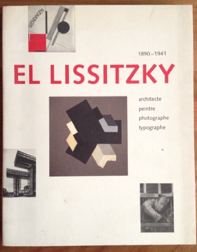 couverture de : El Lissitzky : 1890-1941, architecte, peintre, photograph...