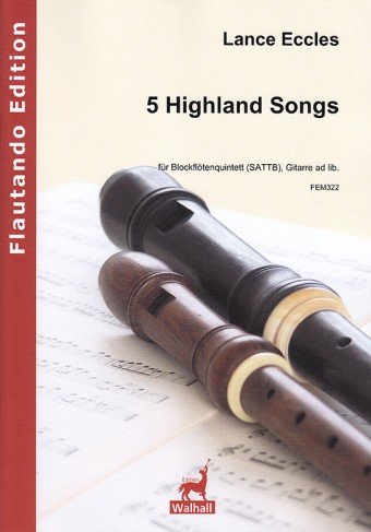 Preisvergleich Produktbild 5 Highland Songs für Blockflötenquintett SATTB, Gitarre ad lib. (Partitur und Stimmen)