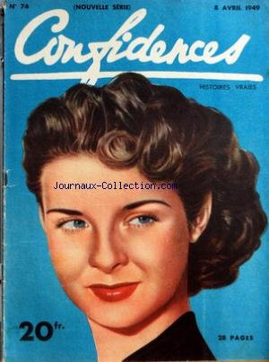 CONFIDENCES [No 74] du 08/04/1949 - HISTOIRES VRAIES - DE PERE INCONNU - MON COEUR SUR UN PLATEAU - PLUS AGEE QUE LUI - CONFIDENTIELLEMENT - VIVRE ET REUSSIR, PAR BALDIN - REPONSE AU PROBLEME HUMAIN DU NUMERO 63 - LES CHEMINS DE L'INNOCENCE, ROMAN PAR TAYLOR CALDWELL - LE MIRACLE DES CLOCHES, ROMAN PAR RUSSELL JANNEY - LES TRICOTS DE CONFIDENCES - RIP KIRBY - COMMENT VOUS ETES-VOUS CONNUS ? - LES CONFIDENCES DU CIEL - ALICE AU PAYS DE LA BEAUTE - LES MOTS CROISES DE CONFIDENCES - BLONDIE ET C