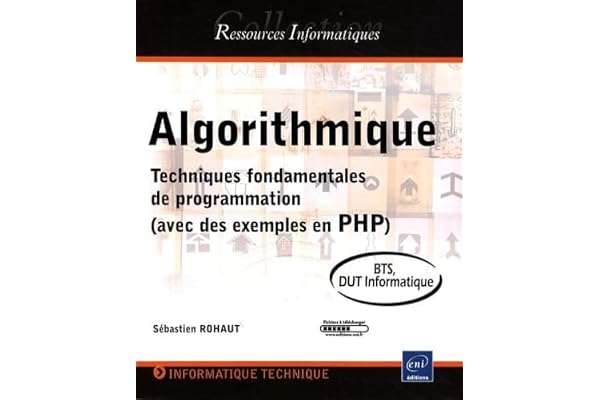 Algorithmique: Techniques fondamentales de programmation (avec des exemples en PHP)