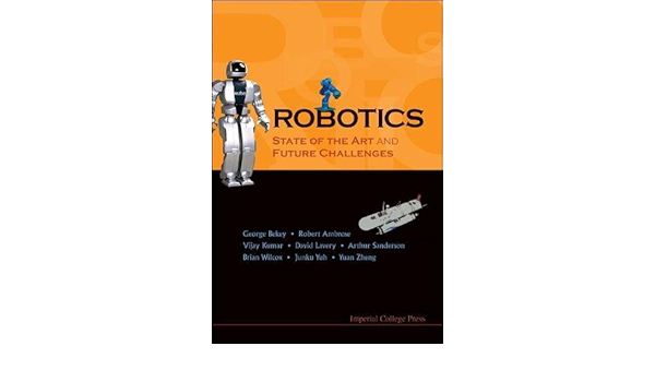 A B Robotics State Of The Art And Future Challenges Amazon De Bekey George A Ambrose Robert Kumar Vijay Lavery David Sanderson Arthur Wilcox Brian Yuh Junku Zheng Yuan Fremdsprachige Bucher