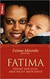 Cover zum Buch Fatima: Nehmt mir alles, aber nicht m...