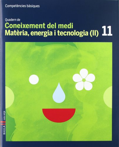 Quadern Coneixement medi 11 cicle mitjà Competències bàsiques: Matèria, energia i tecnologia (II)