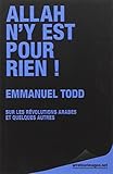 Allah n'y est pour rien ! : Sur les r&eacute;volutions arabes et quelques autres