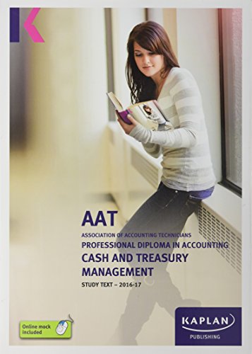 AAT Cash and Treasury Management - Study Text (Aat Study Texts Aq2016) AAT Cash and Treasury Management - Study Text (Aat Study Texts Aq2016)