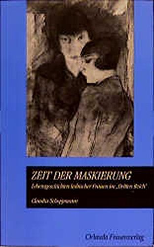 Zeit der Maskierung: Lebensgeschichten lesbischer Frauen im