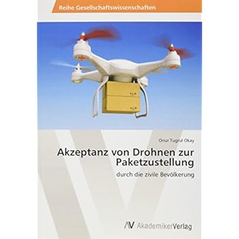 [PDF] Download Akzeptanz von Drohnen zur Paketzustellung: durch die zivile Bevölkerung Kostenlos