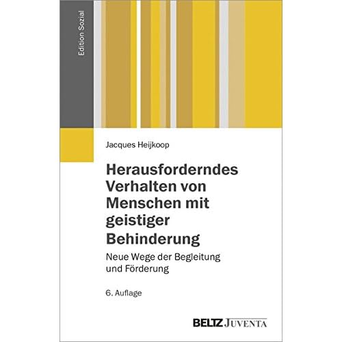 Herausforderndes Verhalten von Menschen mit geistiger Behinderung: Neue Wege der Begleitung und Förderung (Edition Sozial)