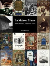 La Maison Mame : Deux siècles d'édition à Tours by François Fièvre