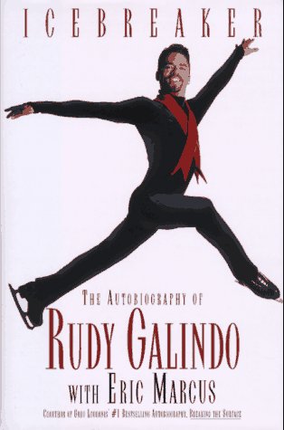 Icebreaker: The Autobiography of Rudy Galindo